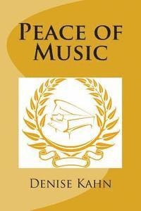 Denise Kahn - Peace of Music, Häftad. Tillgänglighet: Lägg i varukorg