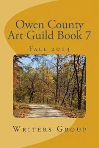Writers Group - Owen County Art Guild Book 7: Fall 2013, Häftad. Tillgänglighet: Lägg i varukorg