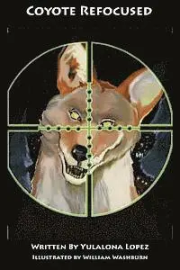 Yulalona Lopez - Coyote Refocused: The Dirtolithic Dinocanis Defies Death, Häftad. Tillgänglighet: Lägg i varukorg