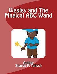 Sharon Pauline Tulloch - Wesley and The Magical ABC Wand: I wish I had a Magical ABC Wand, Häftad. Tillgänglighet: Lägg i varukorg