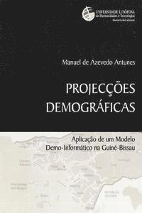 Projeces Demogrficas: Aplicao de um Modelo Demo-Informtico na Guin-Bissau
