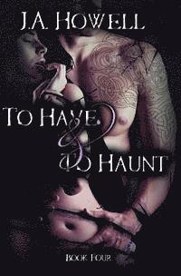 J. a. Howell - To Have & To Haunt, Häftad. Tillgänglighet: Lägg i varukorg