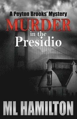 ML Hamilton - Murder in the Presidio: A Peyton Brooks' Mystery, Häftad. Tillgänglighet: Lägg i varukorg