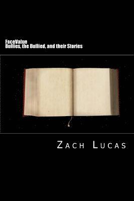 Zach D. Lucas, Tim Lucas - FaceValue: Bullies, the Bullied, and their Stories, Häftad. Tillgänglighet: Lägg i varukorg