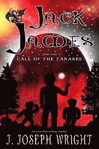 J. Joseph Wright - Jack James and the Call of the Tanakee (Book 2), Häftad. Tillgänglighet: Lägg i varukorg