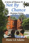 Not By Chance: Christian Fiction