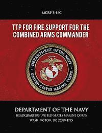 U. S. Department of the Navy - TTP for Fire Support for the Combined Arms Commander, Häftad
