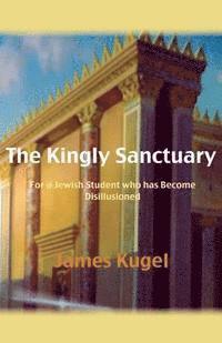 James Kugel - The Kingly Sanctuary, Häftad. Tillgänglighet: Lägg i varukorg