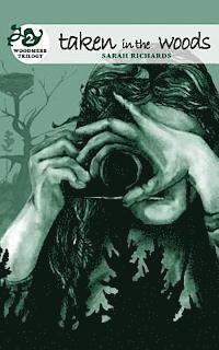 Sarah Richards - Taken in the Woods: Woodmere Trilogy - Book Two, Häftad