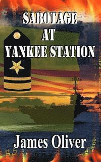 James Oliver - Sabotage At Yankee Station, Häftad. Tillgänglighet: Lägg i varukorg
