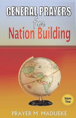 Prayer M. Madueke - General Prayers for Nation Building: Prayers for Nation Building Vol. 3, Häftad. Tillgänglighet: Lägg i varukorg
