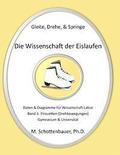 Gleite, Drehe, & Springe: Die Wissenschaft der Eislaufen: Band 3: Daten & Diagramme fr Wissenschaft Labor: Pirouetten (Drehbewegungen)