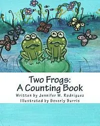 Jennifer M. Rodriguez - Two Frogs: A Counting Book, Häftad. Tillgänglighet: Lägg i varukorg