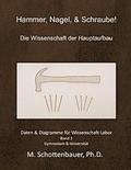 Hammer, Nagel, & Schraube! Die Wissenschaft der Hauptaufbau: Daten & Diagramme fr Wissenschaft Labor: Band 1