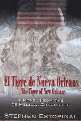 Stephen V. Estopinal - El Tigre de Nueva Orleáns (The Tiger of New Orleans): A Novel from the deMelilla Chronicles, Häftad. Tillgänglighet: Lägg i varukorg