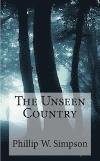Phillip W. Simpson - The Unseen Country, Häftad. Tillgänglighet: Lägg i varukorg