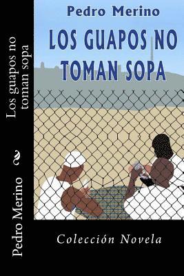 Pedro Merino - guapos no toman sopa, Häftad. Tillgänglighet: Lägg i varukorg