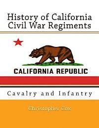 Christopher Cox - History of California Civil War Regiments: Cavalry and Infantry, Häftad. Tillgänglighet: Lägg i varukorg