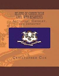 Christopher Cox - History Connecticut of Civil War Regiments: Artillery, Cavalry, and Infantry, Häftad. Tillgänglighet: Lägg i varukorg