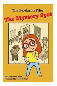 Christopher Ryan - The Ferguson Files: The Mystery Spot, Häftad. Tillgänglighet: Lägg i varukorg