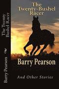 The Twenty Bushel Racer: And Other Stories