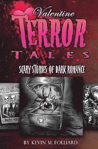 Kevin M. Folliard - Valentine Terror Tales: Scary Stories of Dark Romance, Häftad