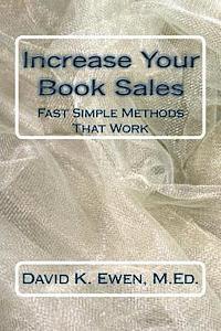 Forest Academy, David K. Ewen M. Ed - Increase Your Book Sales: Fast Simple Methods That Work, Häftad. Tillgänglighet: Lägg i varukorg