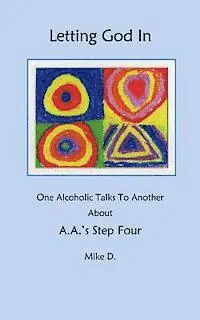 Mike D - Letting God In: One Alcoholic Talks To Another About A.A.'s Step Four, Häftad. Tillgänglighet: Lägg i varukorg