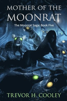 Trevor H Cooley - Mother of the Moonrat, Häftad. Tillgänglighet: Lägg i varukorg