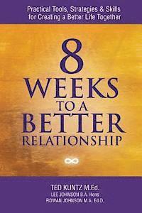 Lee Johnson, Rowan Johnson - 8 Weeks to a Better Relationship: Practical Tools, Strategies and Skills for Creating a Better Life Together, Häftad. Tillgänglighet: Lägg i varukorg