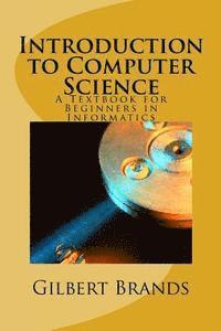 Introduction to Computer Science: A Textbook for Beginners in Informatics