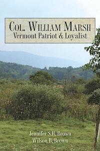 Wilson B. Brown, Jennifer S. H. Brown - Col. William Marsh Vermont Patriot and Loyalist, Häftad. Tillgänglighet: Lägg i varukorg