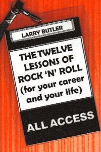Larry Butler - The Twelve Lessons of Rock 'N' Roll: For Your Career and Your Life, Häftad. Tillgänglighet: Lägg i varukorg