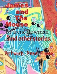 Anna Rowe - James and The Mouse and other stories: James and The Mouse and other stories - Stories for children aged 2 to 9 years., Häftad. Tillgänglighet: Lägg i varukorg