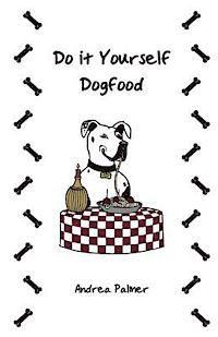 Andrea Palmer - Do it Yourself Dogfood, Häftad