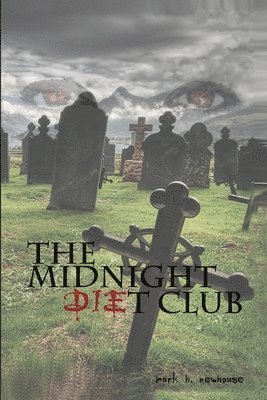 Mark H. Newhouse - The Midnight Diet Club, Häftad. Tillgänglighet: Lägg i varukorg