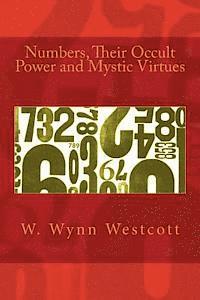 W. Wynn Westcott - Numbers, Their Occult Power and Mystic Virtues, Häftad