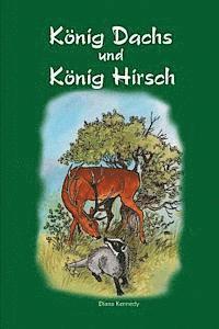 Diana Kennedy - Koenig Dachs und Koenig Hirsch, Häftad. Tillgänglighet: Lägg i varukorg