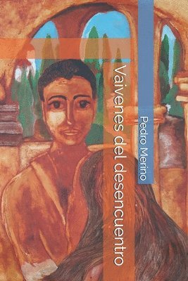 Pedro Merino - Vaivenes del desencuentro, Häftad. Tillgänglighet: Lägg i varukorg