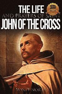 Wyatt North - The Life and Prayers of Saint John of the Cross, Häftad. Tillgänglighet: Lägg i varukorg