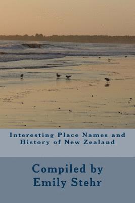 Emily Stehr - Interesting Place Names and History of New Zealand, Häftad. Tillgänglighet: Lägg i varukorg