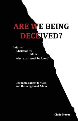 Chris Meyer - Are We Being Deceived?, Häftad. Tillgänglighet: Lägg i varukorg