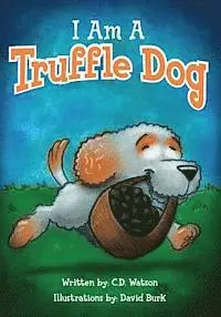 C. D. Watson - I Am A Truffle Dog, Häftad. Tillgänglighet: Lägg i varukorg