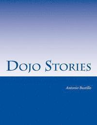 Antonio Bustillo - Dojo Stories, Häftad. Tillgänglighet: Lägg i varukorg