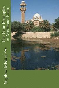 Stephen Andrew Missick - The Four Principles of Moderate Islam, Häftad. Tillgänglighet: Lägg i varukorg