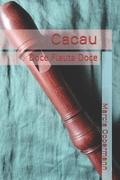 Cacau: Doce Flauta Doce