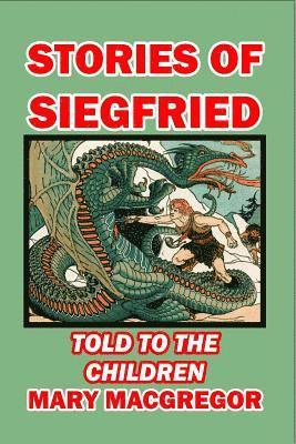 Mary MacGregor - Stories of Siegfried Told to the Children, Häftad. Tillgänglighet: Lägg i varukorg