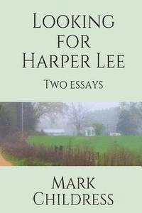 Mark Childress - Looking for Harper Lee, Häftad. Tillgänglighet: Lägg i varukorg
