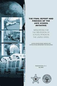U. S. Department of Education, U. S. Secret Service - The Final Report and Findings of the Safe School Initiative: Implications for the Prevention of School Attacks in the United States, Häftad. Tillgänglighet: Lägg i varukorg