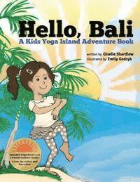 Giselle Shardlow - Hello, Bali: A Kids Yoga Island Adventure Book, Häftad. Tillgänglighet: Lägg i varukorg